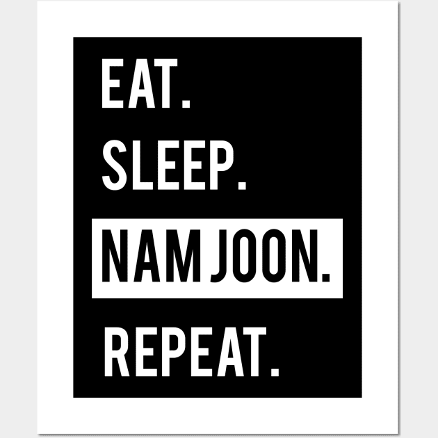 EAT. SLEEP. NAM JOON. REPEAT. KPOP. BTS. BANGTAN BOYS. Wall Art by familycuteycom